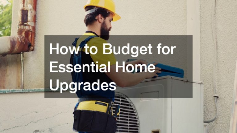 How to Budget for Essential Home Upgrades